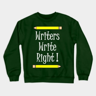 Writers Write Right White Text Crewneck Sweatshirt